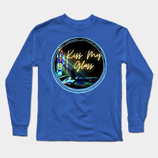 Kiss My Glass Long Sleeve T-Shirt